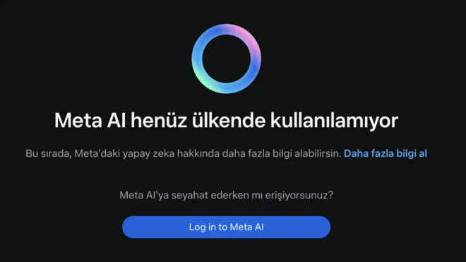 Meta AI altyapısı sonunda Türkiye’ye de açılıyor